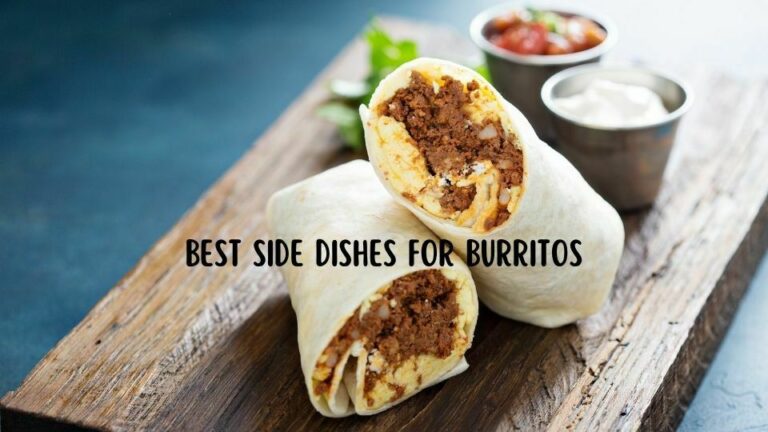 Best Side Dishes For Burritos