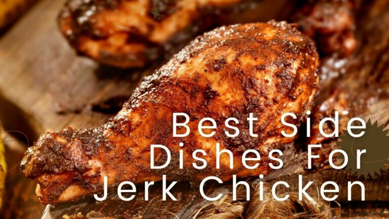 Best Side Dishes For Jerk Chicken