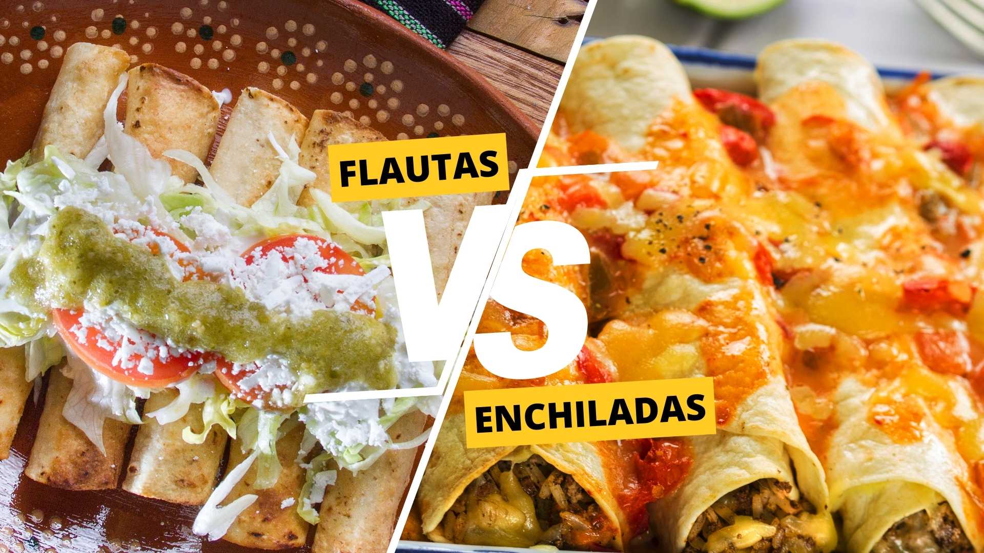 Flautas vs Enchiladas